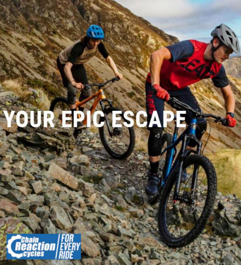 Your Epic Escape. Chain Reaction Cycles (2021-08-13-2021-08-13)