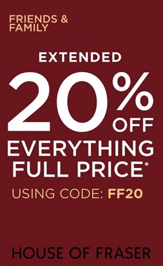 20% OFF FULL PRICE. USE CODE: FF20. House of Fraser (2022-11-09-2022-11-09)
