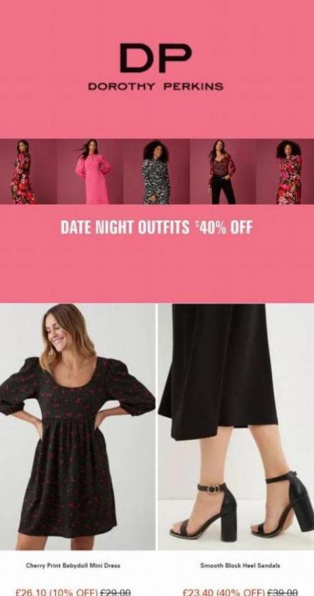 Date night outfits up to 40% off. Dorothy Perkins (2023-03-07-2023-03-07)
