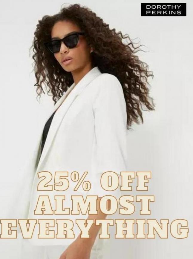 25% OFF ALMOST EVERYTHING. Dorothy Perkins (2023-06-09-2023-06-09)