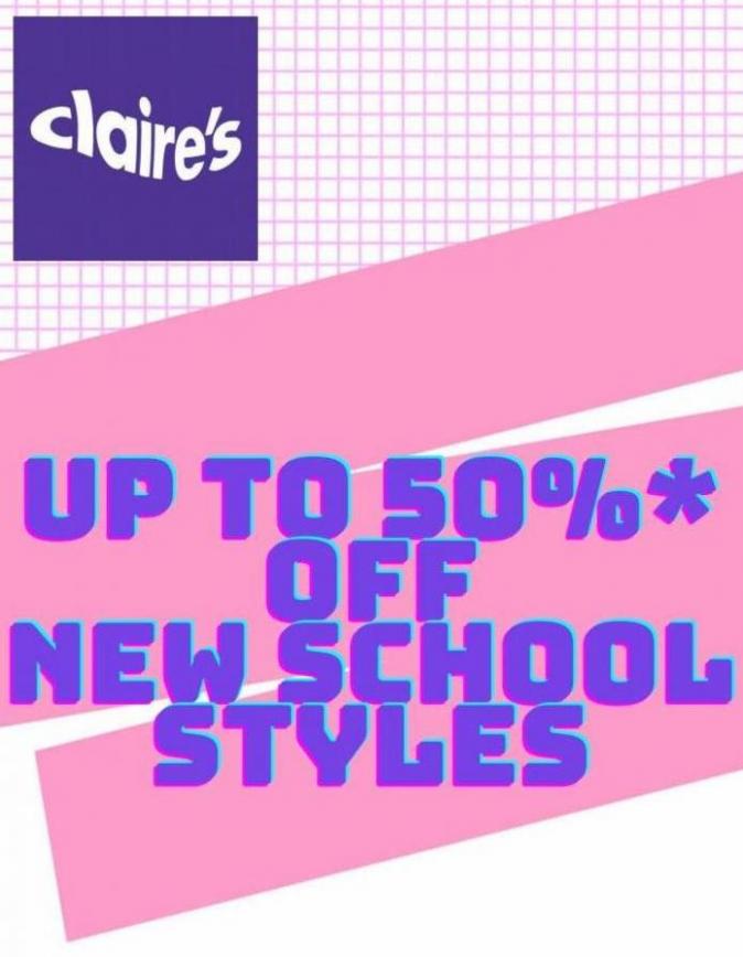 UP TO 50% OFF NEW SCHOOL STYLES. Claire's (2023-09-25-2023-09-25)